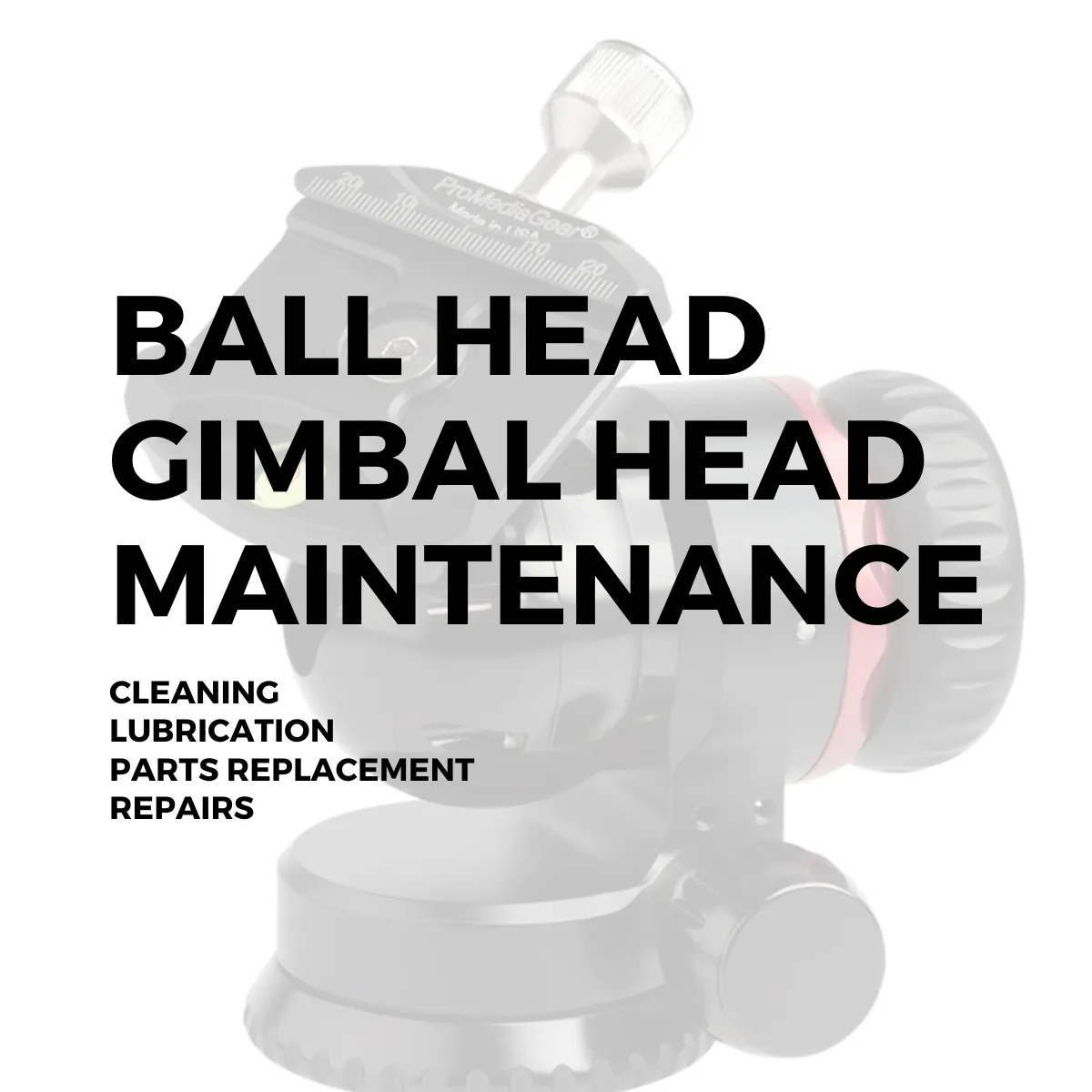 Ball Head and Gimbal Head Maintenance | Free Shipping in the USA