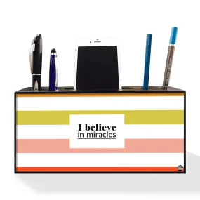 Pen Mobile Stand Holder Desk Organizer - I Believe