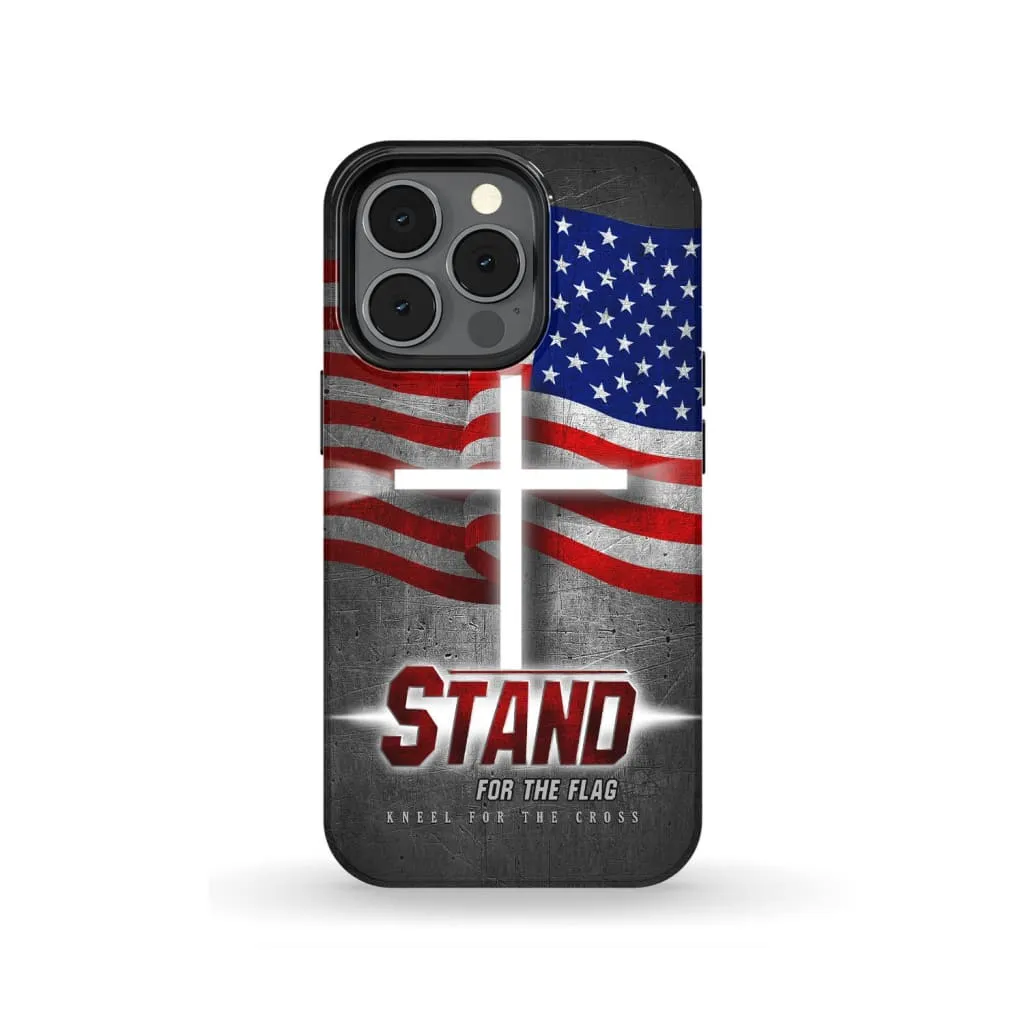 Stand For The Flag And Kneel For The Cross American Flag Phone Case - Scripture Phone Cases - Iphone Cases Christian