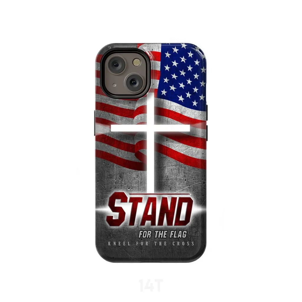 Stand For The Flag And Kneel For The Cross American Flag Phone Case - Scripture Phone Cases - Iphone Cases Christian